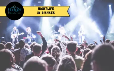 Nightlife in Bishkek: What are the Top Places to Visit and Things to Do ?