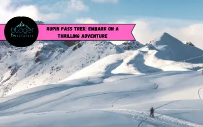 Rupin Pass Trek: Embark on a Thrilling Adventure