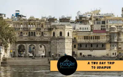 Top 10 Places to Visit in Udaipur Two Day Trip