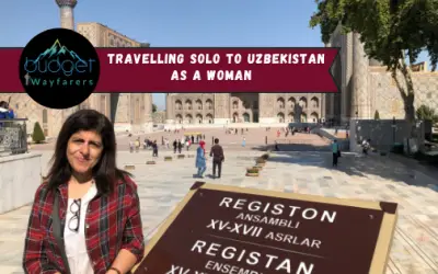 Travelling Solo to Uzbekistan as a Woman | Independent Travel Blog