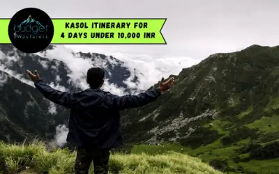 Ultimate Kasol Itinerary for 4 days under 10,000 INR