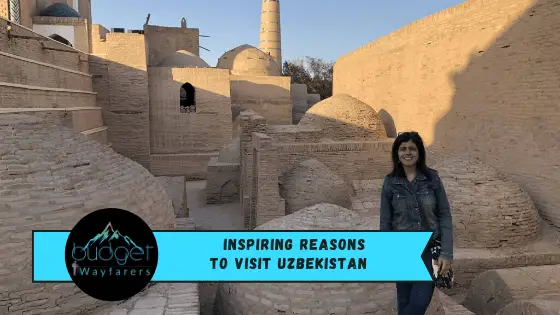 29 Fascinating Reasons to Visit Uzbekistan as a Traveller