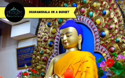 Traveling to Dharamshala on a Budget: The Complete Guide & Itinerary