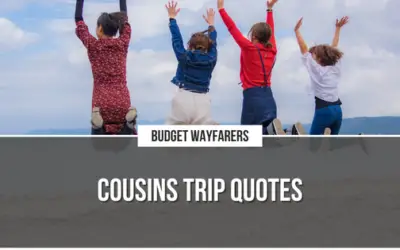 From Cousins to Travel Buddies: Fuel Your Next Trip with These Quotes