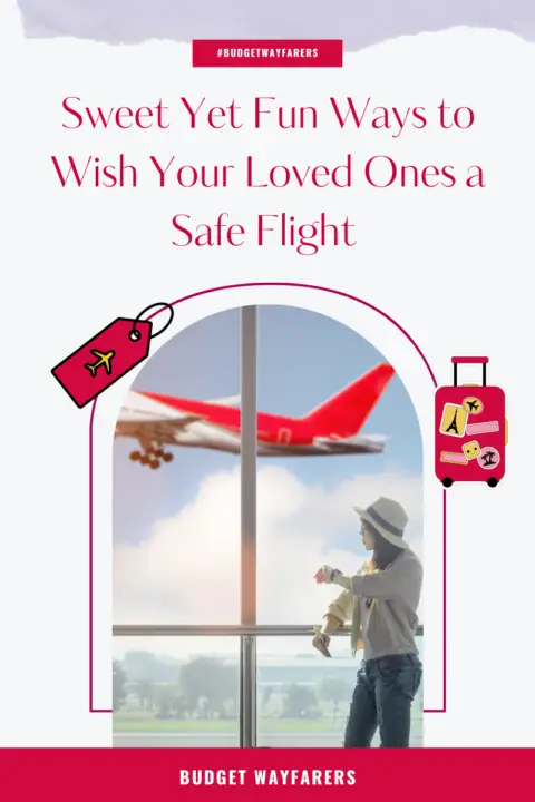 97 Comforting Safe Flight Wishes For The Dearest