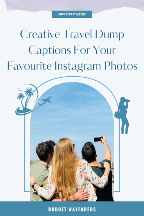121 Super Creative Travel Dump Captions for Instagram